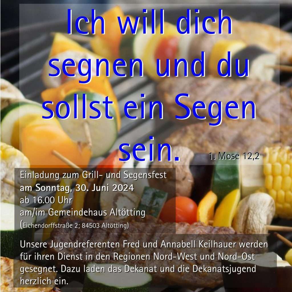 Einladung Grillen und Segnen am 30.6.24 in Altötting